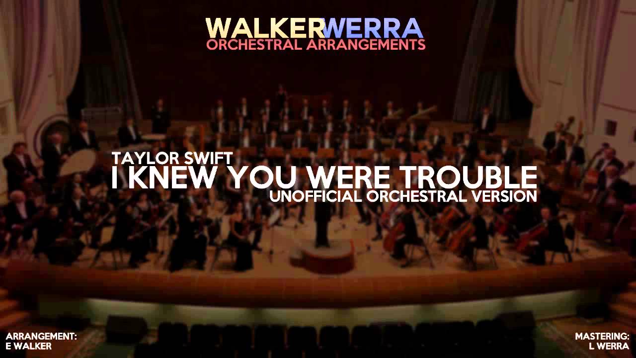I Knew You Were Trouble Orchestra Version (Taylor Swift) YouTube