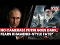 Putin Pulls Plug On Cams? Russian President ‘Goes Dark’ Amid Fears Of Khamenei-Style Assassination