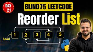 Reorder List | Linked List | Day 21 of Blind 75 | DSA with Python