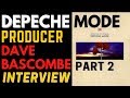 Depeche Mode - Interview with Music For The Masses Producer Dave Bascombe (Part 2)