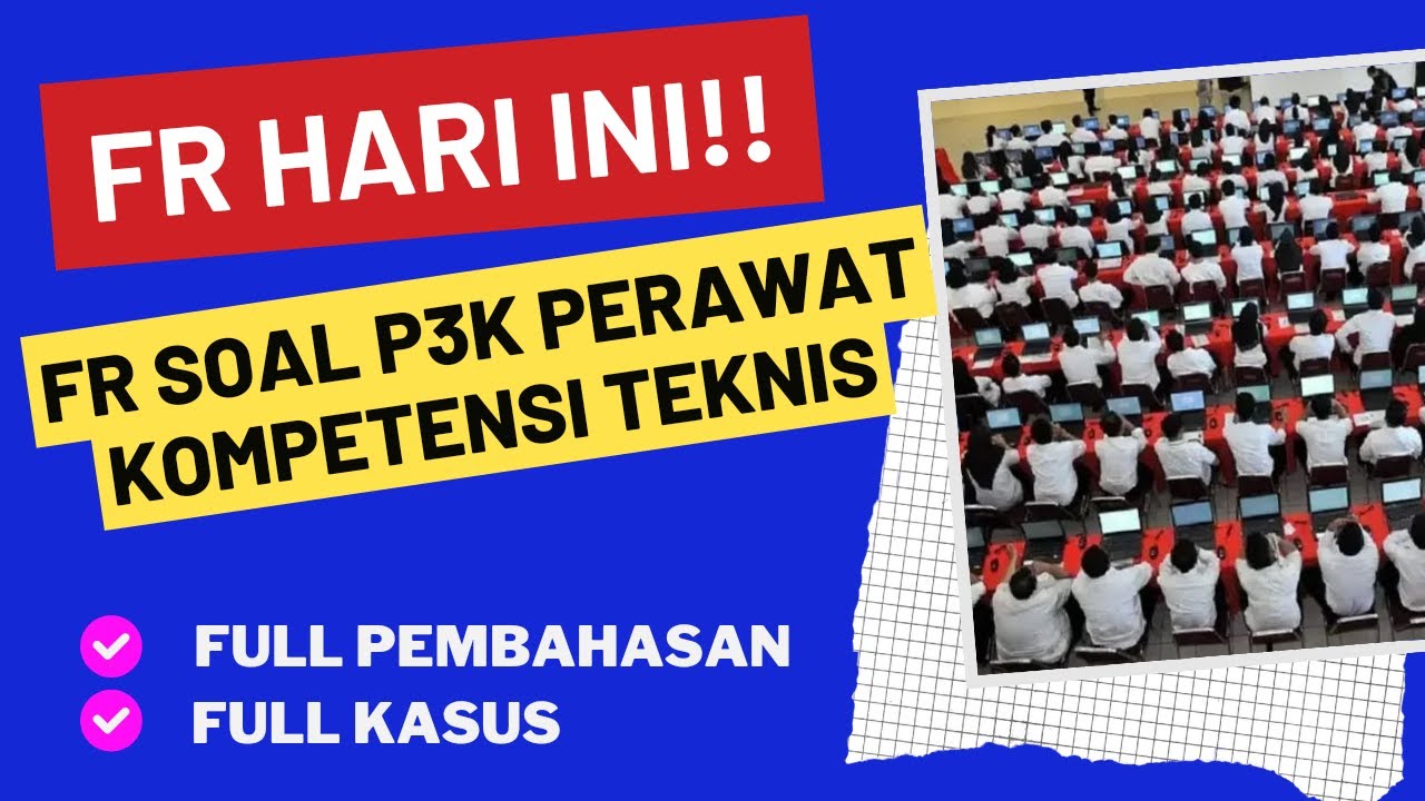 FR HARI INI‼‼FR SOAL PPPK PERAWAT KOMPETENSI TEKNIS II FULL PEMBAHASAN II FULL KASUS