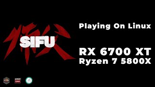 Sifu | Manjaro | RX 6700 XT + Ryzen 7 5800x | Linux Gaming