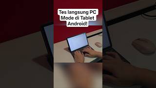 Tes langsung PC Mode di Tablet Android!