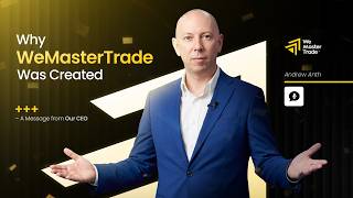 Why WeMasterTrade Was Created – A Message from Our CEO