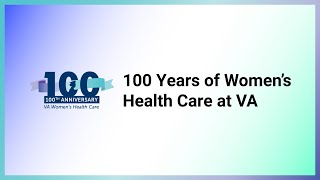 100 Years of Women's Health Care at VA