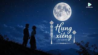 Hụng Xiềng | ST: La Văn Bồ | Nhạc Dân Tộc Thái miền tây Nghệ An | Remake O Melody Box