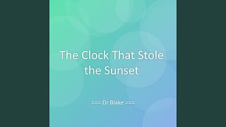 The Clock That Stole the Sunset