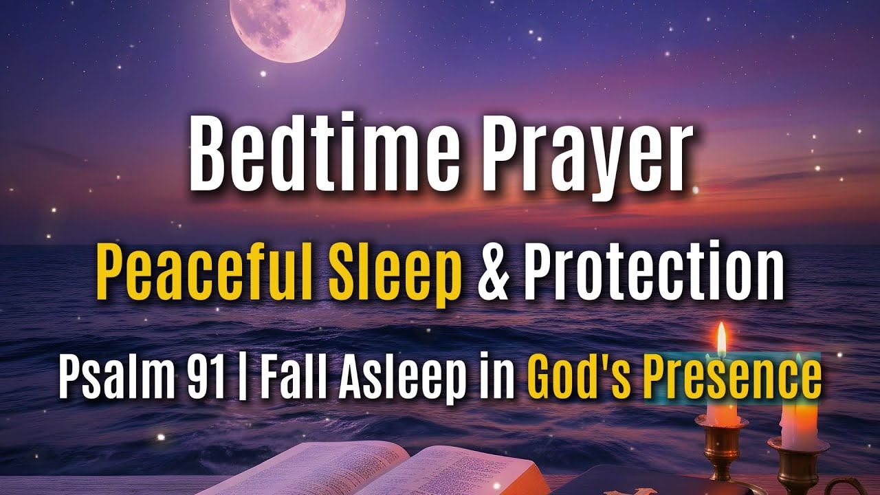 Powerful Bedtime Prayer for Peaceful Sleep & Protection | Fall Asleep in God’s Presence