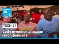 Cette invention africaine est plus utile que lordinateur  100 milliards de dollars  france 24