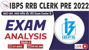 IBPS RRB Clerk Pre Exam Analysis 2022 | 7 Aug 2022 | 1st Shift | IBPS RRB Expected Cut off
