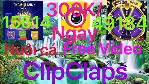 Instructions for installing ClipClaps Hướng dẫn xem video, nuôi cá kiếm tiền paypal Uy tín nhất