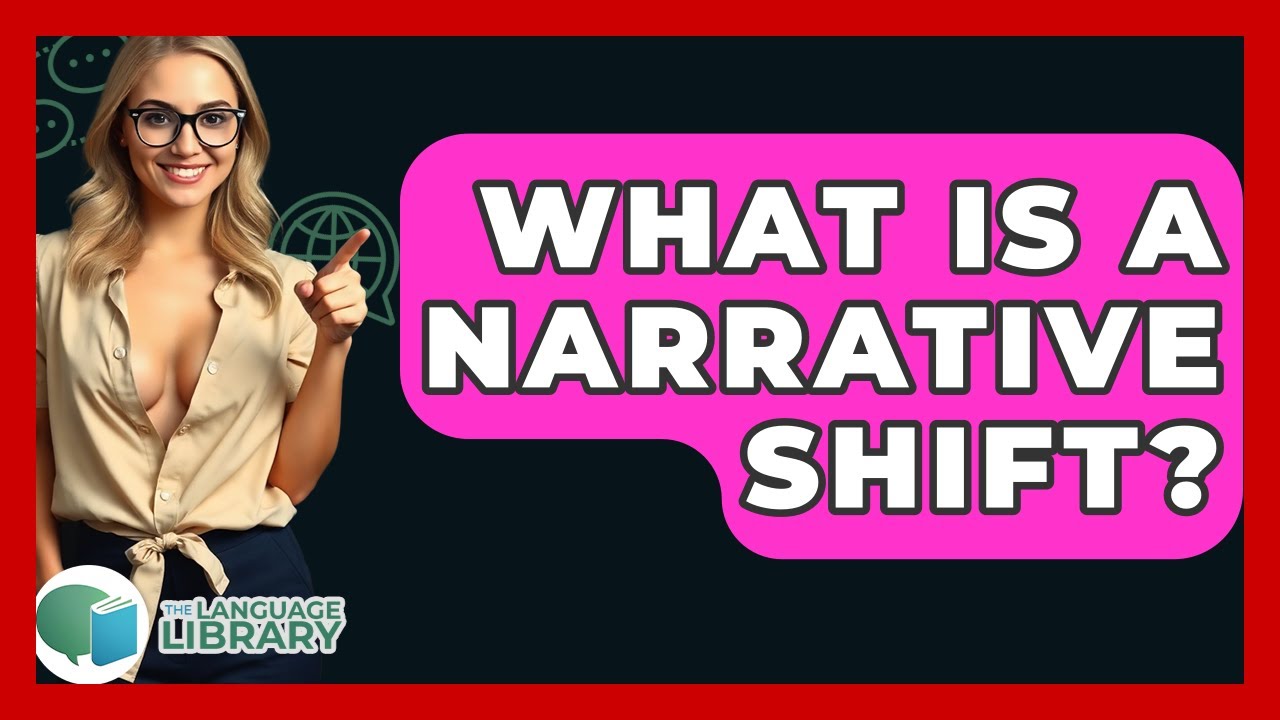 What Is A Narrative Shift? - The Language Library