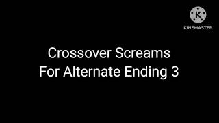 Crossover Screaming For Alternate Endings 3