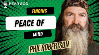 Phil Robertson, Finding Peace of Mind