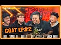 The GOAT Episode Part 2 w/ Goblin & Erick Khan | Hosted by Dope as Yola & Marty Made It