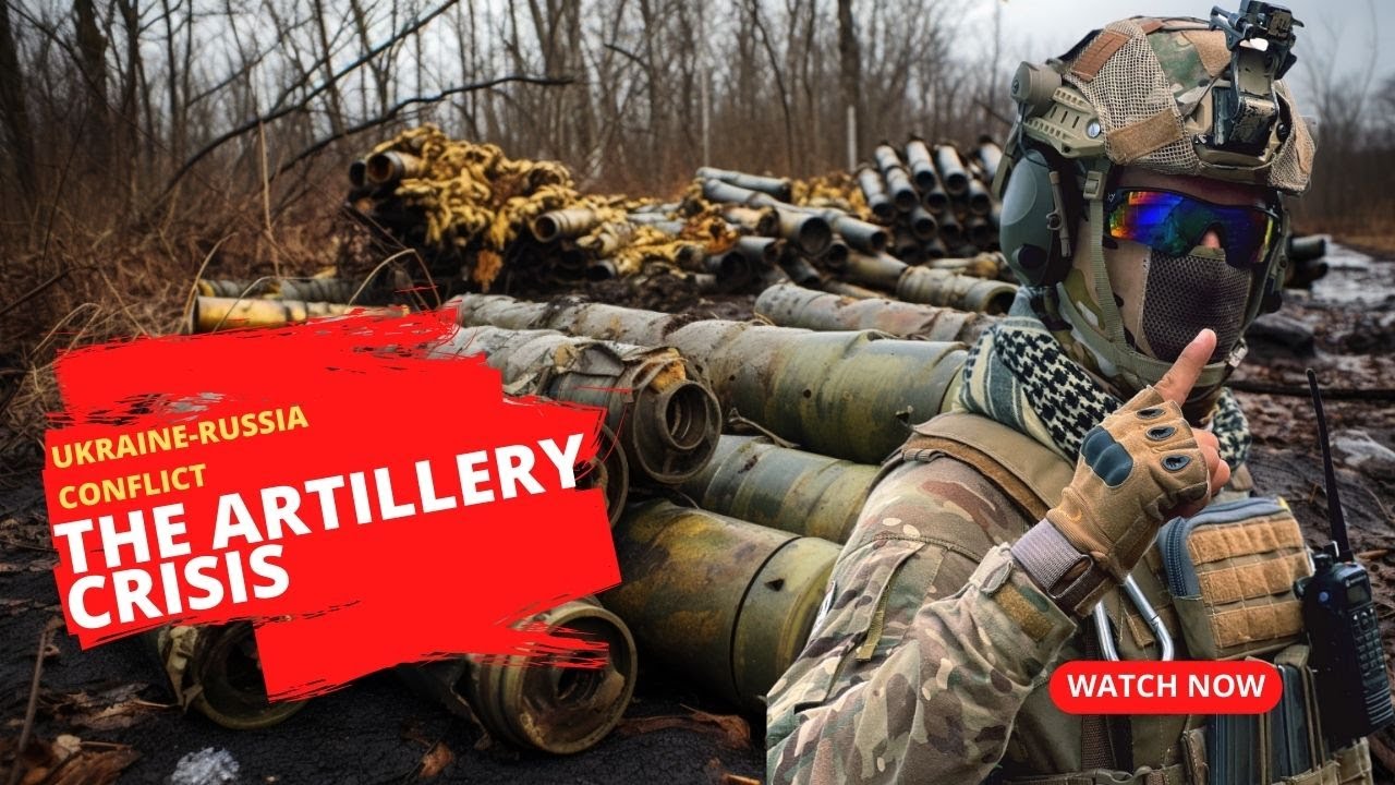 The Artillery Crisis: Ukraine-Russia Conflict