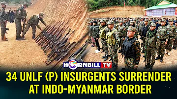 34 UNLF (P) INSURGENTS SURRENDER AT INDO-MYANMAR BORDER