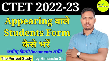 जानिए Appearing वाले स्टूडेंट्स कैसे फॉर्म भरें | CTET 2022 Application Form | Ctet 2022 | ctet