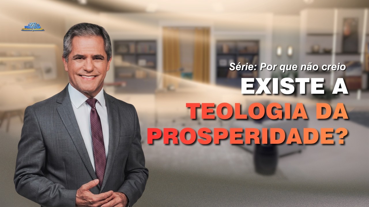Por Que Não Creio na Teologia da Prosperidade | Pr. Gilson Brito | a Voz da Profecia