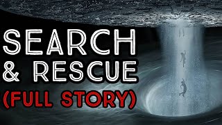 Search And Rescue (Full Story)