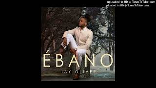 07 - Jay Oliver - Amendukussole (feat. 3 Finer) (Ebano Album 2022)