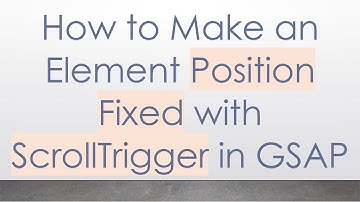 How to Make an Element Position Fixed with ScrollTrigger in GSAP
