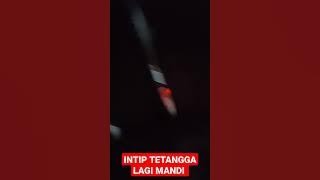 INTIP TETANGGA LAGI MANDI TERNYATA WAH😱