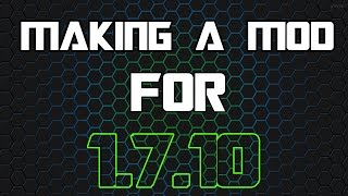 Minecraft Modding 1.7.10 --EP1 Setup and First Files