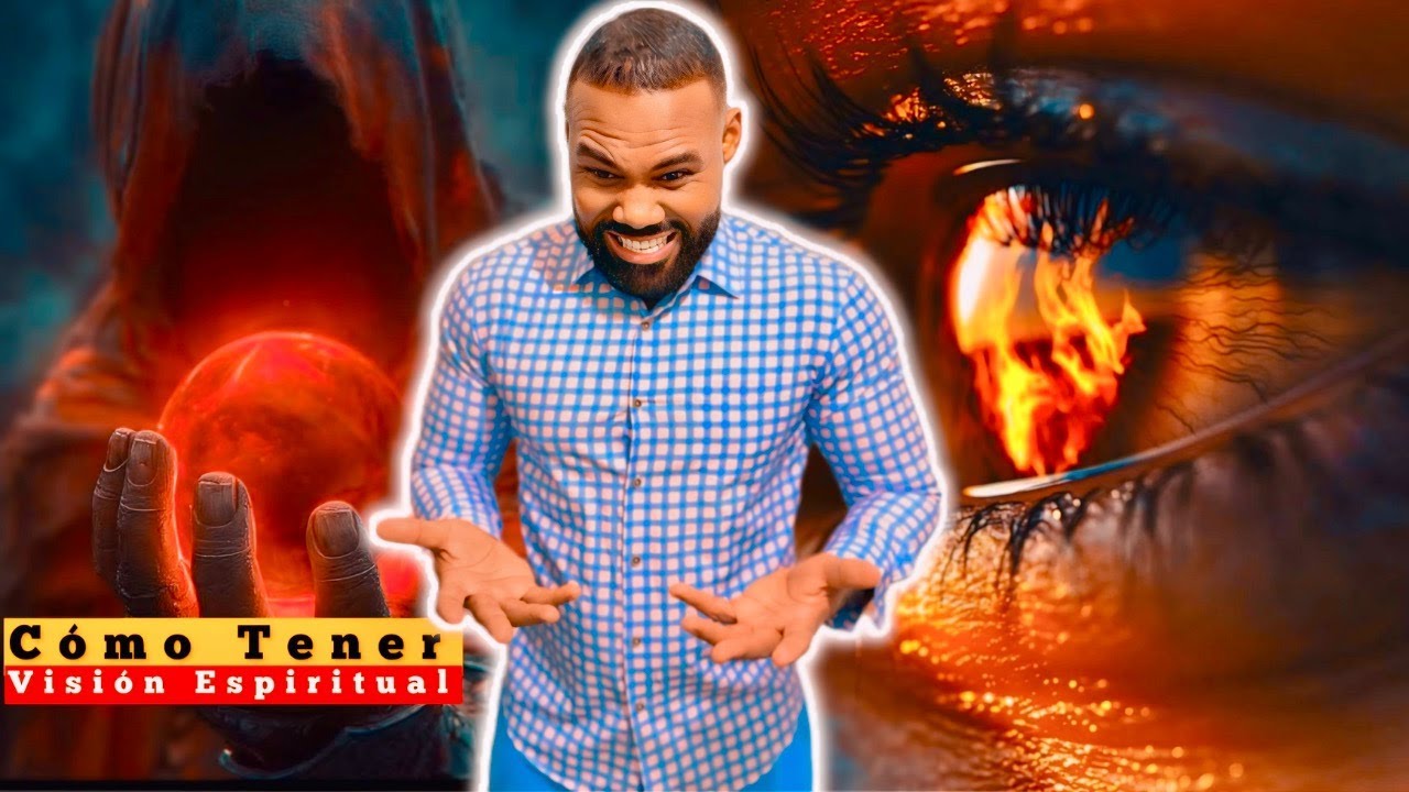 CÓMO AUMENTAR TU VISIÓN ESPIRITUAL 