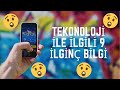 TEKNOLOJİ İLE İLGİLİ 9 İLGİNÇ BİLGİ!