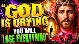 God Says WHY LOSE EVERYTHING God Message Today