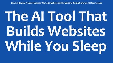 Kleva AI Review AI Super Engineer No Code Website Builder Website Builder Software AI Store Creator