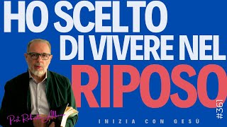 INIZIA CON GES&Ugrave; - "Ho scelto di vivere nel Riposo"