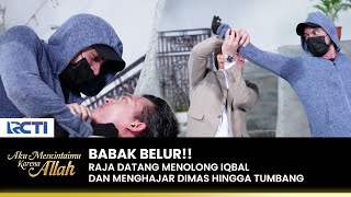 Habisi Iqbal Raja Datang Menghajar Dimas  Aku Mencintaimu Karena Allah  Eps88 13