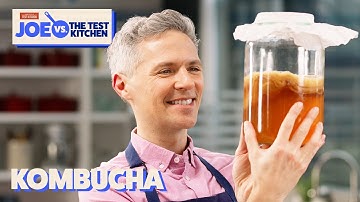 Fizzy, Flavored Kombucha: Everything You Should Know | Joe vs. The Test Kitchen