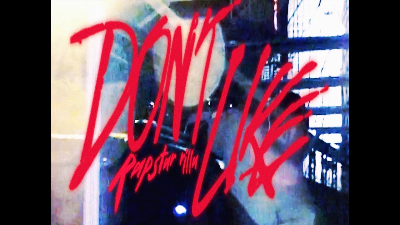 Rapstar Rilla - Don't Like (Official Music Video)