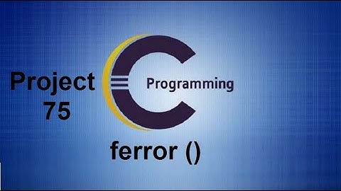 File Handling Function ferror() in C Programming - C library function - ferror () -  Project 75