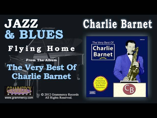 Charlie Barnet & His Orchestra - Flying Home