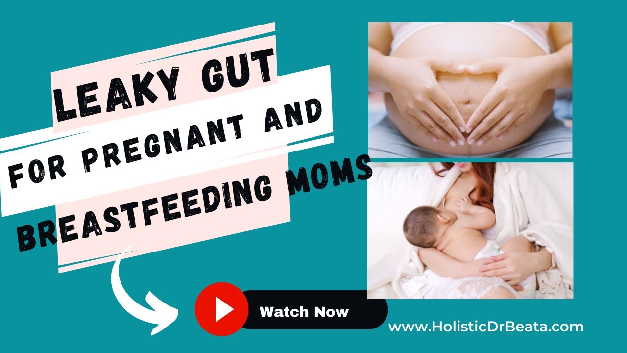 Leaky Gut for Pregnant and Breastfeeding Moms YouTube
