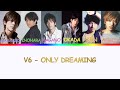 V6 - only dreaming (Color Coded Lyrics) Terjemahan Indonesia
