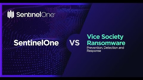 SentinelOne Vs. Vice Society Ransomware – Prevention and Detection