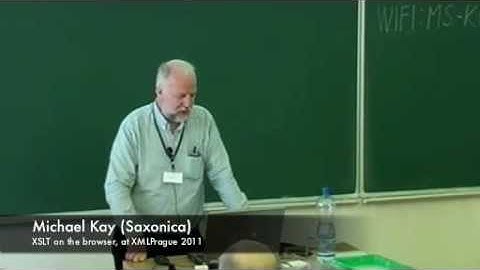 Michael Kay: XSLT in the browser (XMLPrague 2011)