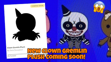 The Next New Dark Deception Plush Is The Clown Gremlin!!!