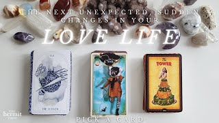 The Next Unexpected, SUDDEN Changes in Your Love Life ❤‍ Pick A Group Tarot Reading