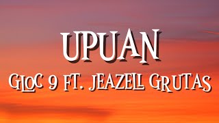 Upuan - Gloc 9 Ft. Jeazell Grutas Lyrics