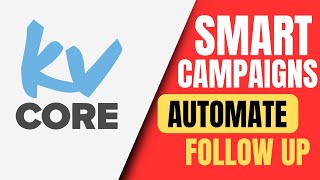 KVCORE TRAINING 2024: How To Build Smart or Drip Campaigns #kvcore #crm