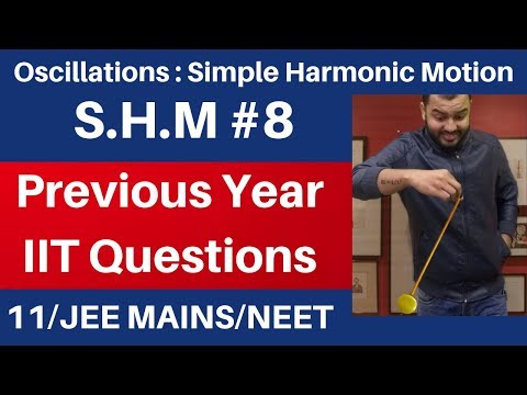 Oscillations || SHM 08 : Previous Year IIT JEE Questions of SHM JEE MAINS/NEET