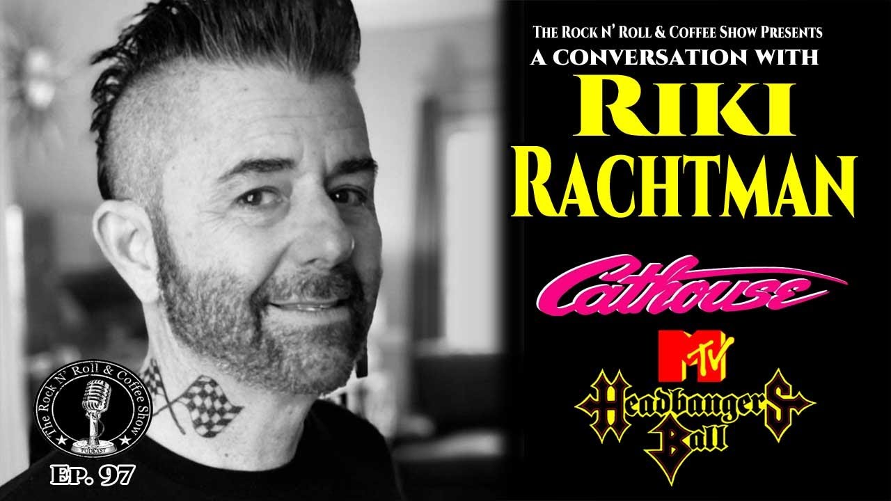 Riki Rachtman (Cathouse Hollywood, MTV Headbangers Ball)