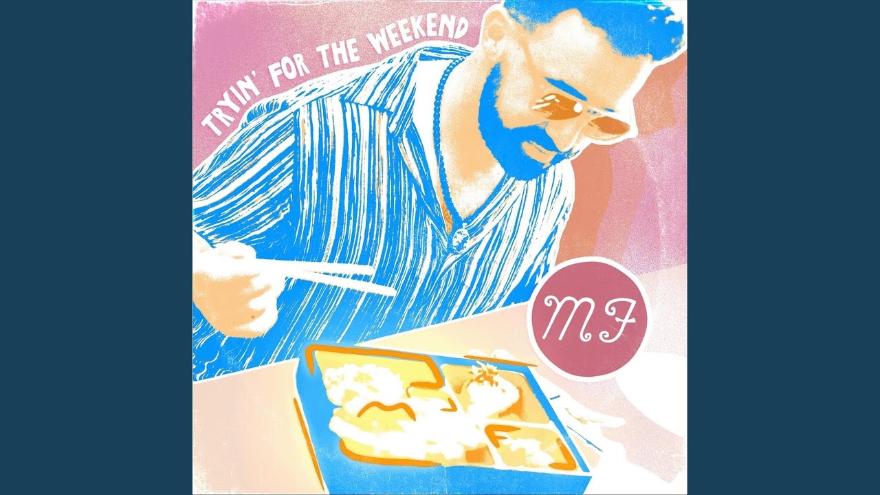 Watch Tryin' For The Weekend on YouTube Watch Tryin' For The Weekend on YouTube