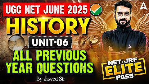 UGC NET History Unit 6 | Most Important Previous Year Questions By Jawed Sir